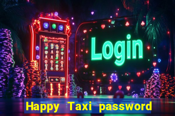 Happy Taxi password road 96 road 96 senha do cofre